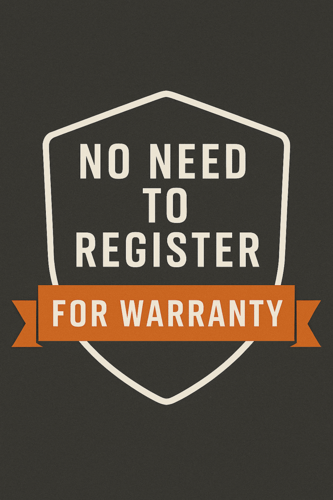Shield-shaped emblem with white text reading “NO NEED TO REGISTER” and an orange ribbon banner below stating “FOR WARRANTY,” set against a dark background.